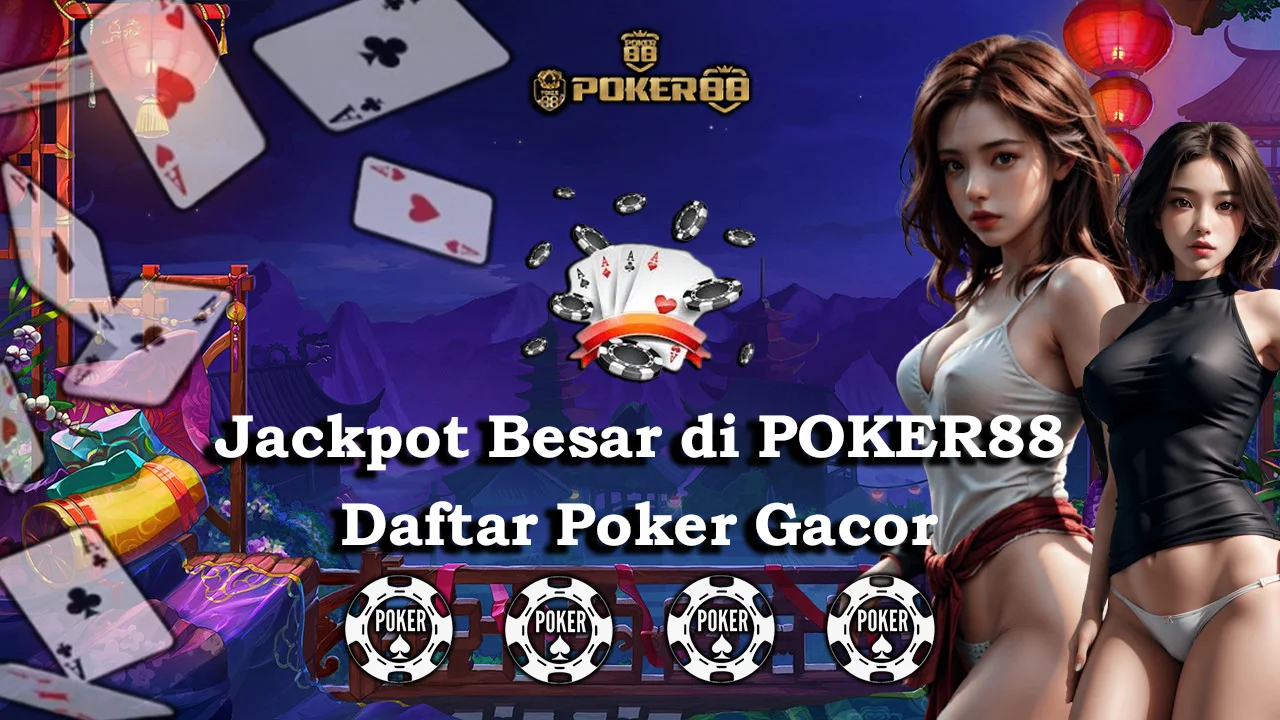 Poker88 ↠ Agen Bermain Game Online Special Extra Bonus